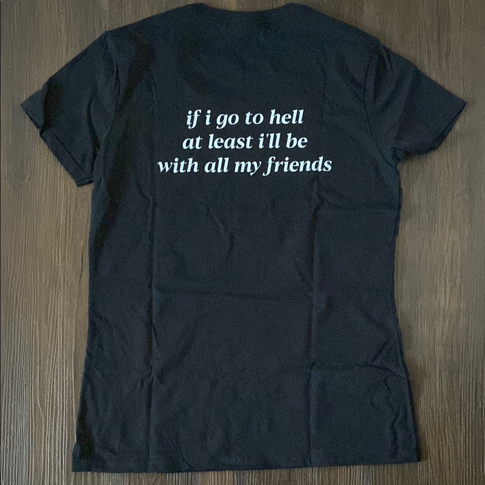 “ if I go to hell at least i’ll be with my friends” Black Graphic Tee - Size Sma